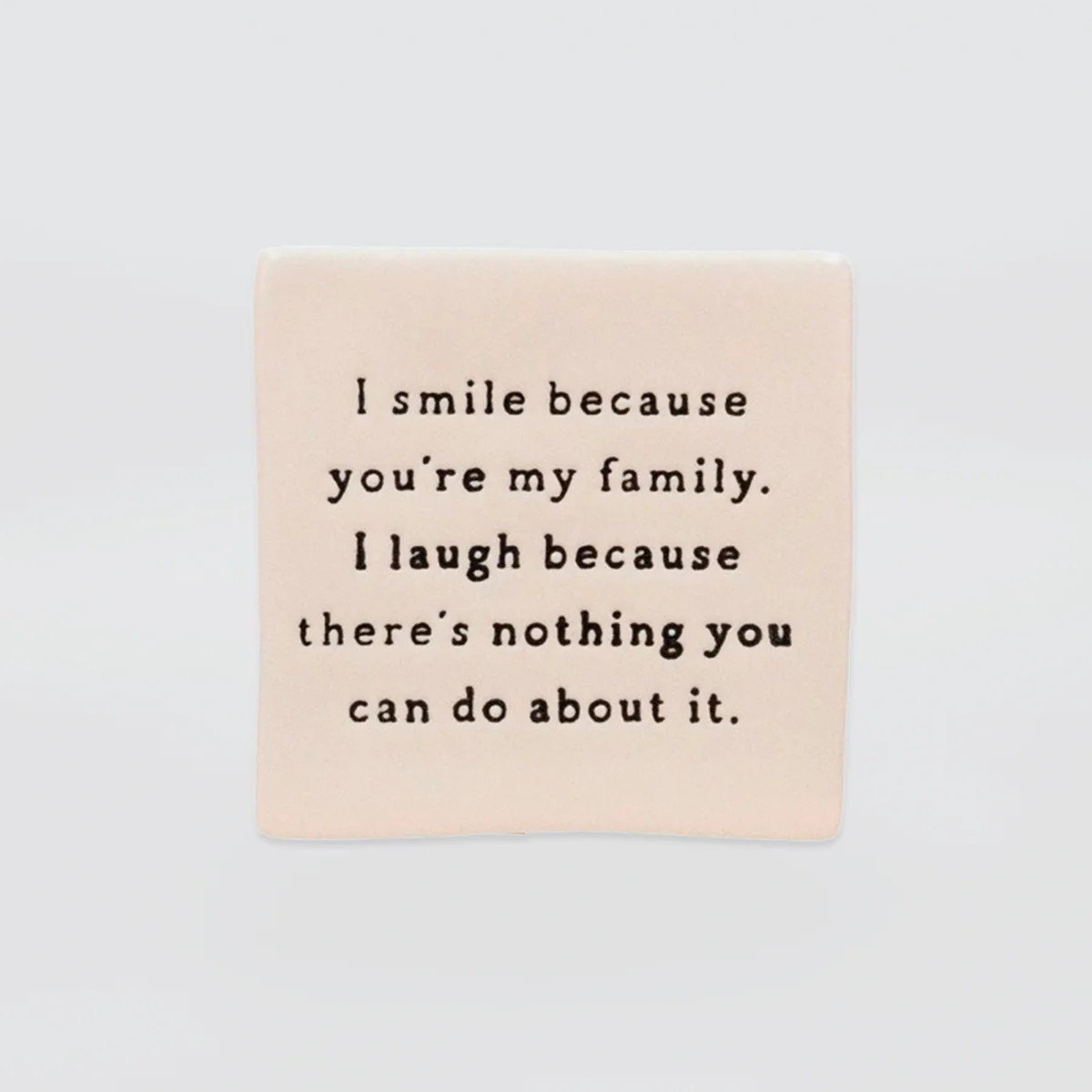 Oh Clay! - 'I Smile...' Magnet
