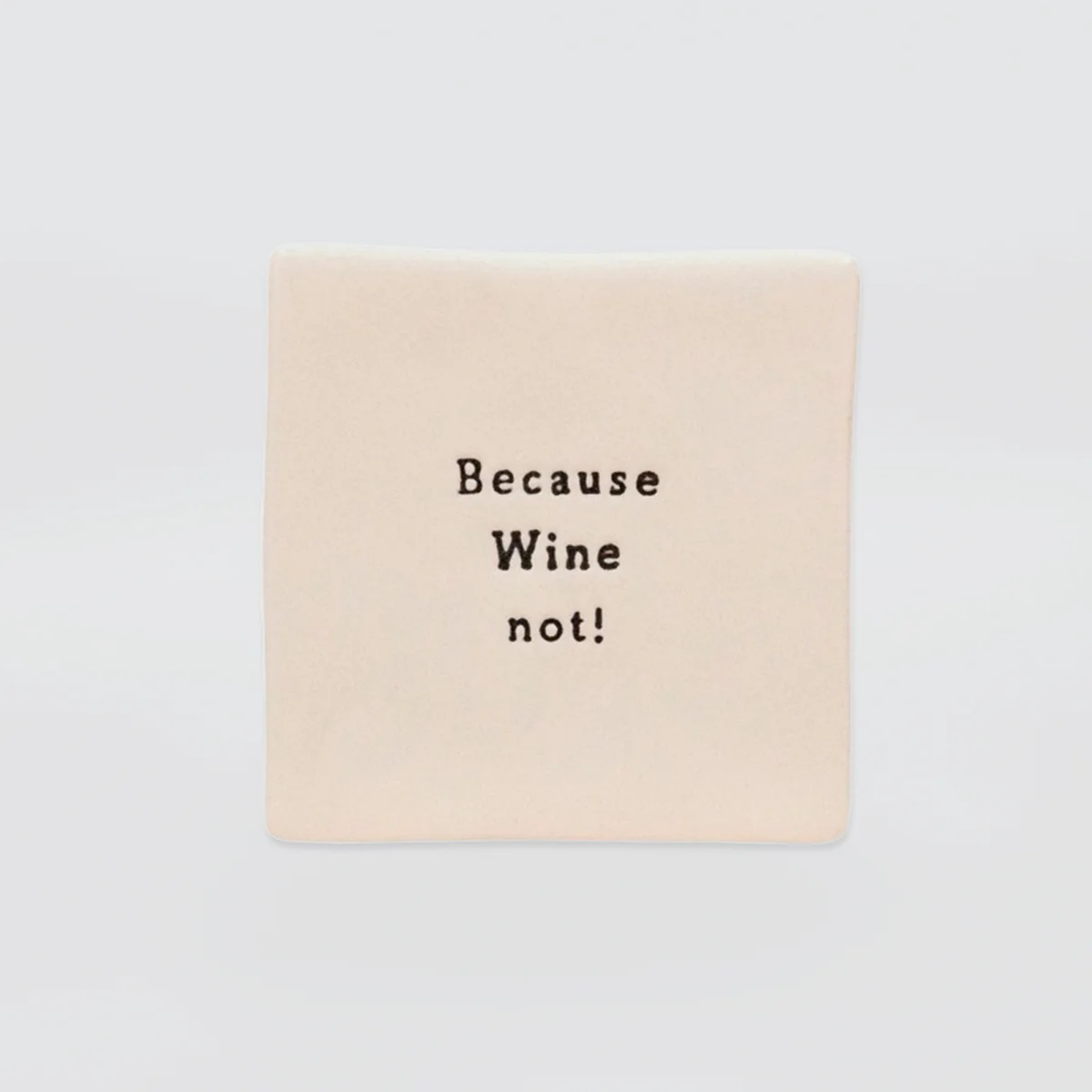 Oh Clay! - 'Wine Not!' Magnet